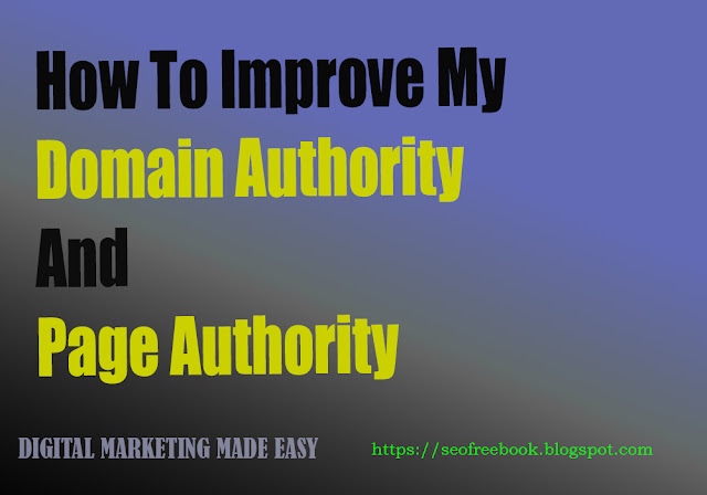 How To Improve My Domain Authority And Page Authority