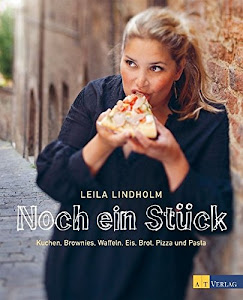 Noch ein Stück: Kuchen, Brownies, Waffeln, Eis, Brot, Pizza und Pasta