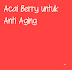 Acai Berry untuk Anti Aging