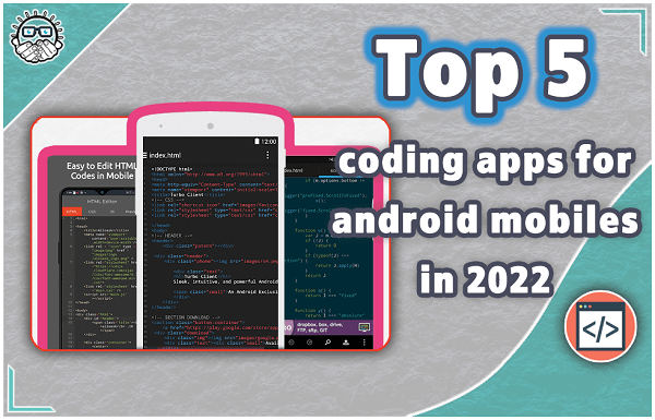 Best 5 coding apps for android mobiles