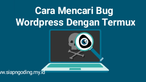 Begini Cara Mencari Bug Wordpress Dengan Termux