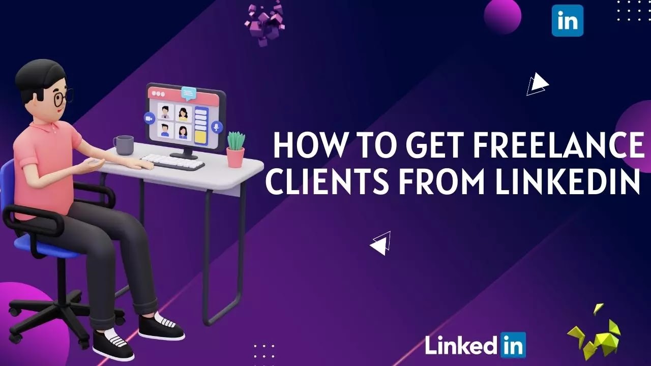 How To Get Freelance Clients From Linkedin.