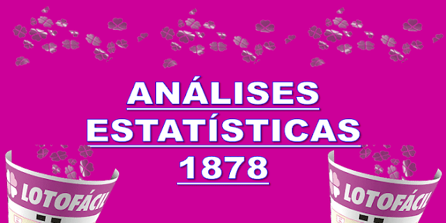 Estatísticas lotofácil 1878 análises comportamento dos números