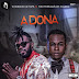 Tchobolito MR. Papel & Puto Português MR. Tugueda - A Dona [KIZOMBA/ZOUK] [DOWNLOAD]