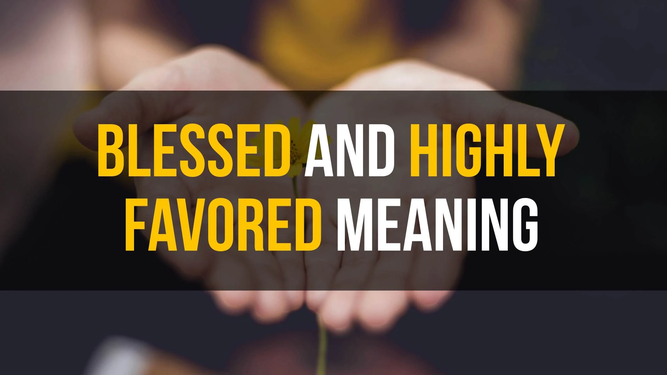 blessed-and-highly-favored-verse-kjv