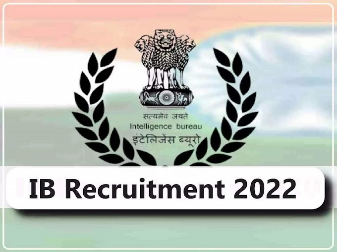 IB Recruitment 2022: Notification released for over 700Recruitment