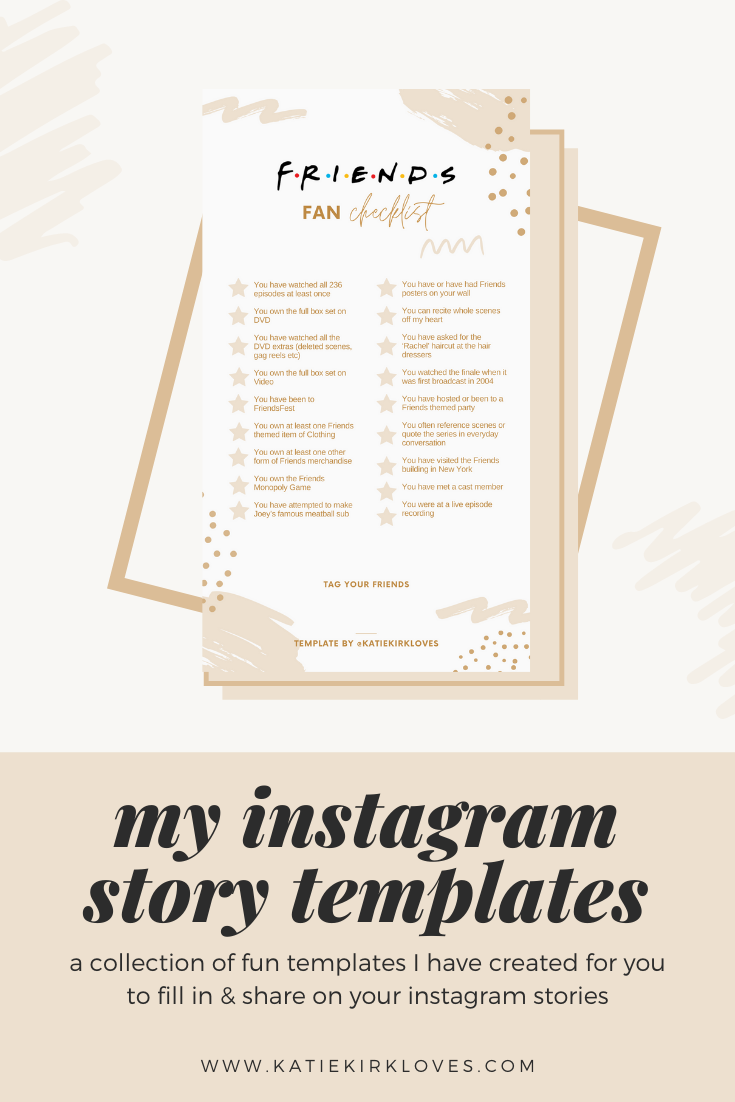 My Instagram Story Templates, Katie Kirk Loves, UK Blogger, UK Lifestyle Blogger, Story Templates, Instagram Stories, Friends TV Show, Friends Netflix, Friends Comedy, Friends Instagram Story Templates, The Greatest Showman, The Greatest Showman Story Templates, Pin this to Pinterest