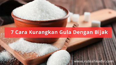 7 Cara Kurangkan Gula Dengan Bijak