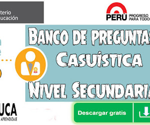 Banco de preguntas de Casuística Nivel Secundaria para el examen de nombramiento docente