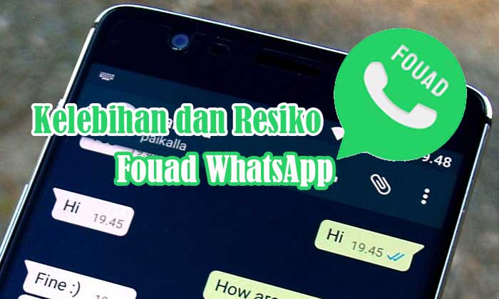 Kelebihan dan Resiko Fouad WhatsApp APK