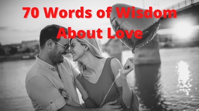 70 Words of Wisdom About Love