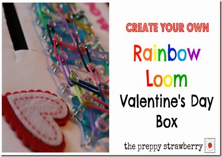 Rainbow Loom Valentines Day Box {The Preppy Strawberry}