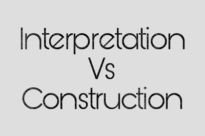 Interpretation Vs Construction