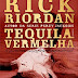 Tequila Vermelha - Rick Riordan