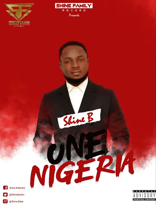 Download] Shine B - One Nigeria