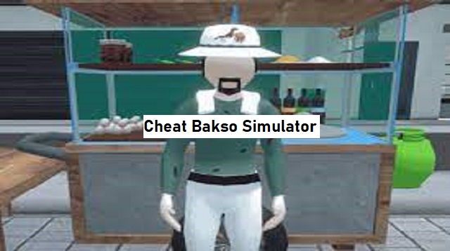 Cheat Bakso Simulator