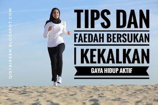 Tips dan faedah bersukan | kekalkan gaya hidup yang aktif