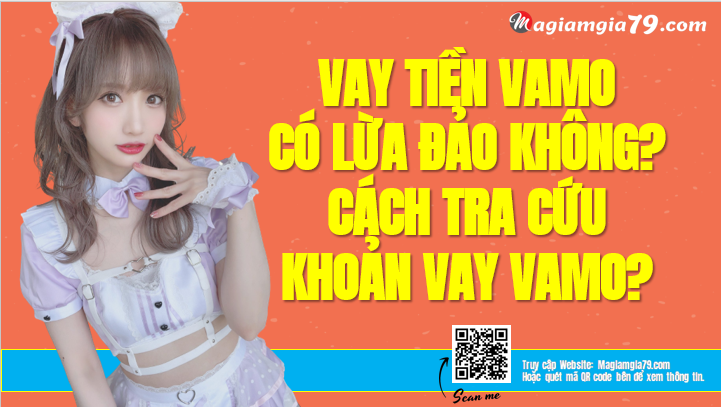 Vay Vamo có lừa đảo không? Tra cứu khoản vay Vamo?