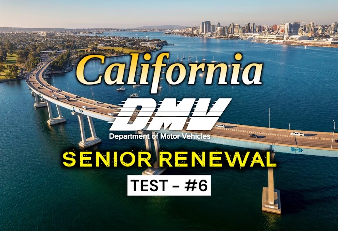 California DMV Senior Renewal Test 6: Prepare with Practice Questions