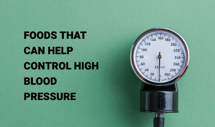 Foods that can help control High Blood Pressure