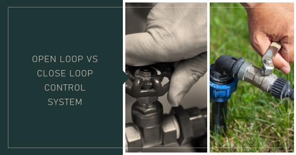 Comparison between open loop and close loop control system