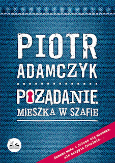 Piotr Adamczyk, Pożądanie mieszka w szafie, recenzja, ArtMagda