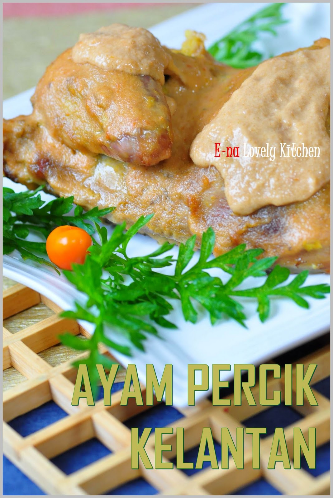 E-NA LOVELY KITCHEN ^_^: Ayam Percik Kelantan