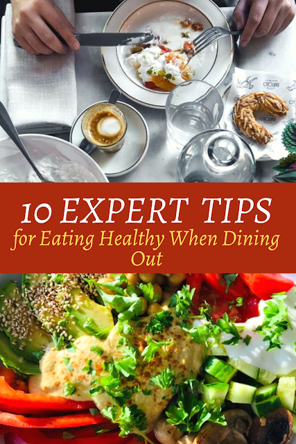 10 Expert Tips for Eating Healthy When Dining Out