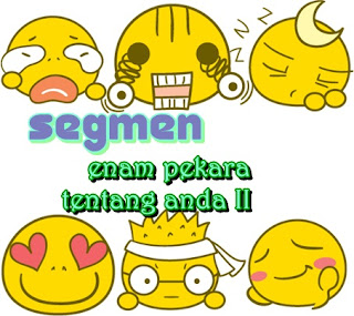 Segmen 2: 6 pekara tentang saya II