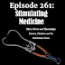 Episode 261: Stimulating Medicine 