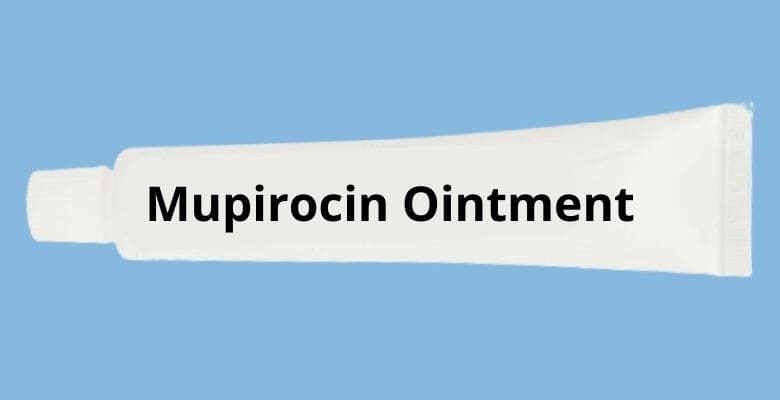 ముపిరోసిన్ ఆయింట్మెంట్ ఉపయోగాలు | Mupirocin Ointment Uses in Telugu