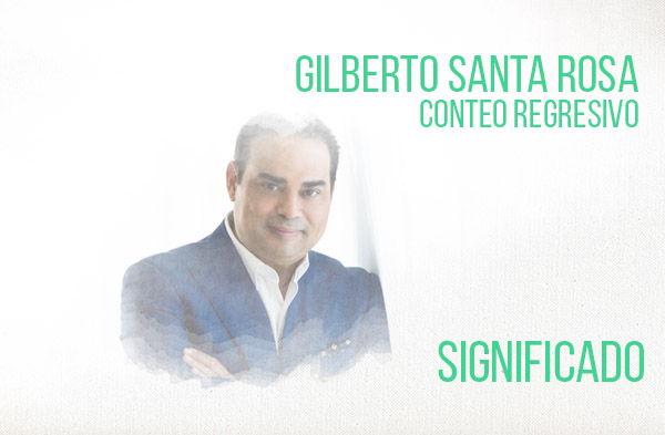 Conteo Regresivo significado de la canción Gilberto Santa Rosa.