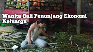Saat Seperti Ini, Wanita Bali adalah Penunjang Ekonomi Keluarga! Benar?