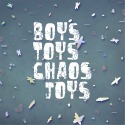Boys Toys Chaos & Joys