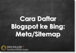 Cara Terbaru Daftar Blog ke Bing 2018: Lengkap + Gambar