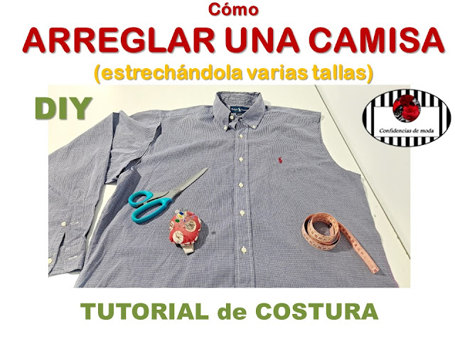 CÓMO ARREGLAR UNA CAMISA. TUTORIAL DE COSTURA ENMI CANAL YOUTUBE. DIY. REFORM OLD YOUR CLOTHES