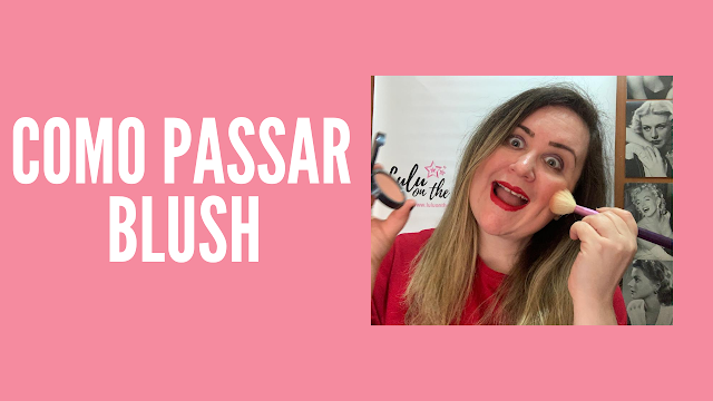 COMO PASSAR BLUSH