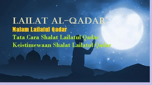 Pengertian Lailatul Qadar dan tata cara melaksanakan shalat Lailatul Qadar - pustakapengetahuan.com