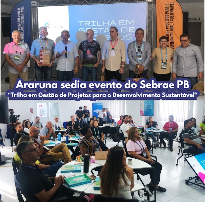 SEBRAE Paraíba escolhe Araruna para realizar o evento intitulado “Trilha em Gestão de Projetos para o Desenvolvimento Local e Sustentável”