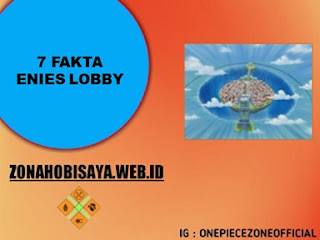 Enies Lobby Arc, Ini 7 Fakta Eneis Lobby Tempat Anggota CP9 [One Piece]