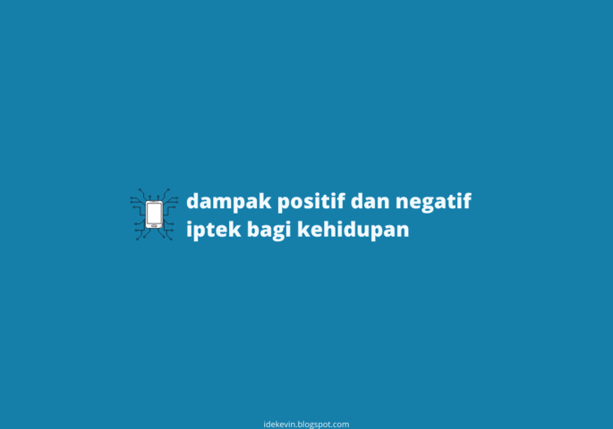 dampak positif dan negatif iptek