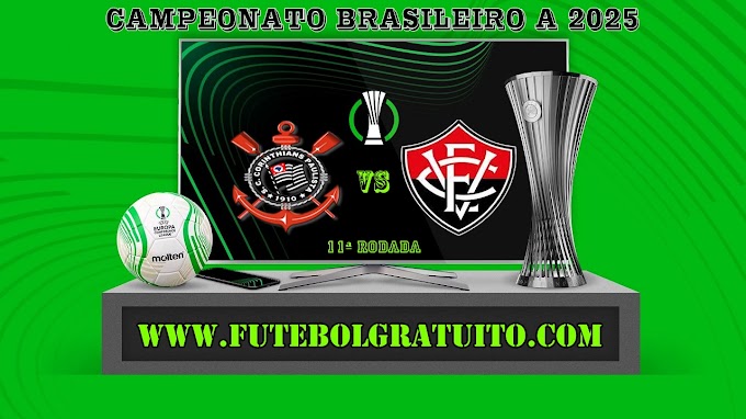 Assistir Corinthians x Vitória Ao Vivo Online HD 01/06/2025