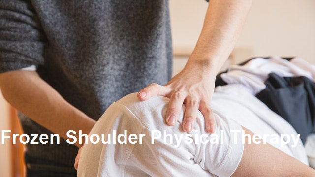 Frozen Shoulder Physical Therapy