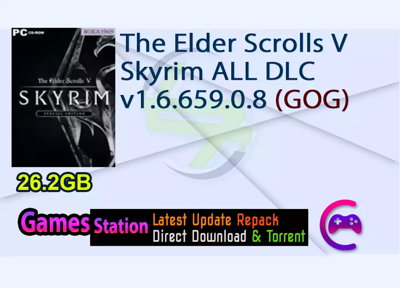 The Elder Scrolls V Skyrim ALL DLC v1.6.659.0.8 (GOG)