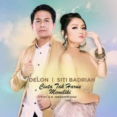 Siti Badriah - Cinta Tak Harus Memiliki (Feat. Delon) Mp3