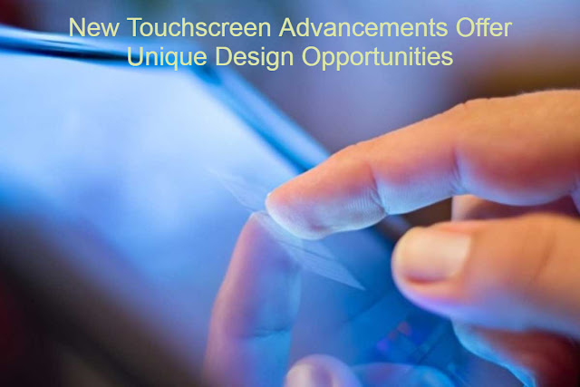 New Touchscreen Advancements Offer Unique Design Opportunities