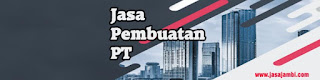 Jasa Pembuatan PT Di Jambi