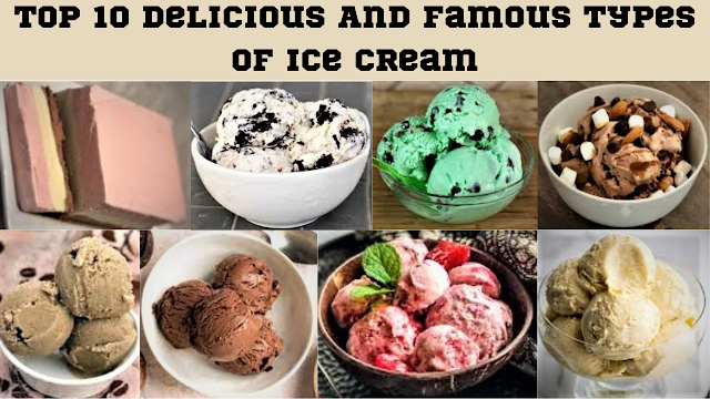 Top 10 Delicious And Famous Types Of Ice Cream