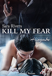 Kill my fear: by Sara Rivers