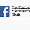 Cara Membuat Akun Facebook Bisnis